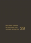 Image for Masters Theses in the Pure and Applied Sciences : Accepted by Colleges and Universities of the United States and Canada : 29