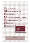 Image for Electron Microscopy in Forensic, Occupational, and Environmental Health Sciences