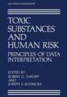 Image for Toxic Substances and Human Risk : Principles of Data Interpretation