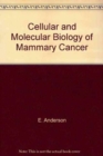 Image for Cellular and Molecular Biology of Mammary Cancer