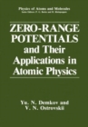 Image for Zero-Range Potentials and Their Applications in Atomic Physics : Physics of Atoms and Molecules