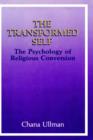 Image for The Transformed Self : The Psychology of Religious Conversion
