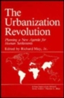 Image for The Urbanization Revolution : Planning a New Agenda for Human Settlements