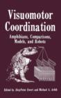 Image for Visuomotor Coordination : Amphibians, Comparisons, Models, and Robots