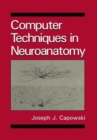 Image for Computer Techniques in Neuroanatomy