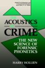 Image for The Acoustics of Crime : The New Science of Forensic Phonetics