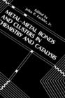 Image for Metal-Metal Bonds and Clusters in Chemistry and Catalysis