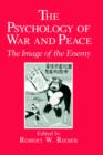 Image for The Psychology of War and Peace : The Image of the Enemy