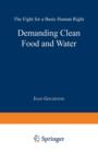 Image for Demanding Clean Food and Water : The Fight for a Basic Human Right