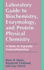 Image for Laboratory Guide to Biochemistry, Enzymology and Protein Physical Chemistry : A Study of Aspartate Transcarbamylase