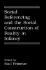 Image for Social Referencing and the Social Construction of Reality in Infancy