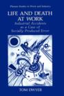 Image for Life and Death at Work : Industrial Accidents as a Case of Socially Produced Error