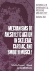Image for Mechanisms of Anaesthetic Action in Skeletal, Cardiac and Smooth Muscle : International Symposium Proceedings
