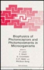 Image for Biophysics of Photoreceptors and Photomovements in Microorganisms
