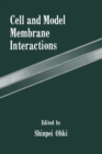 Image for Cell and Model Membrane Interactions : Symposium Proceedings