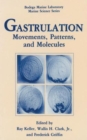 Image for Gastrulation : Movements, Patterns and Molecules - Colloquium Proceedings