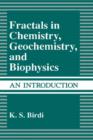 Image for Fractals in Chemistry, Geochemistry, and Biophysics : An Introduction