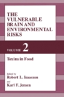 Image for The Vulnerable Brain and Environmental Risks : v. 2 : Toxins in Food