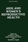 Image for AIDS and Women&#39;s Reproductive Health : Proceedings of an International Workshop Held in Bellagio, Italy, October 29-November 2, 1990