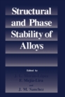Image for Structural and Phase Stability of Alloys : Proceedings of a Conference Held in Trieste, Italy, May 21-24, 1991