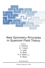 Image for New Symmetry Principles in Quantum Field Theory