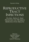 Image for Reproductive Tract Infections : Global Impact and Priorities for Women’s Reproductive Health