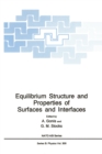 Image for Equilibrium Structure and Properties of Surfaces and Interfaces : Proceedings of a NATO ASI Held in Porto Carras, Greece, August 18-30, 1991