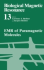 Image for Biological Magnetic Resonance : v. 13 : EMR of Paramagnetic Molecules