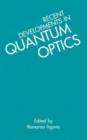 Image for Recent Developments in Quantum Optics