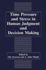 Image for Time Pressure and Stress in Human Judgment and Decision Making
