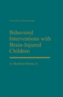 Image for Behavioral Interventions with Brain-Injured Children