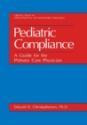 Image for Pediatric Compliance : A Guide for the Primary Care Physician