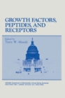 Image for Growth Factors, Peptides and Receptors : Proceedings of the XIIth Washington International Spring Symposium at George Washington University Held in Washington, D.C., June 1-5, 1992