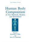 Image for Human Body Composition : In Vivo Methods, Models, and Assessment