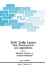 Image for Solid State Lasers : New Developments and Applications - Proceedings of a NATO ASI Held in Tuscany, Italy, August 31-September 11, 1992