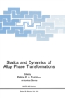 Image for Statics and Dynamics of Alloy Phase Transformations : Proceedings of a NATO ASI Held in Rhodes, Greece, June 21-July 3, 1992