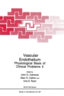 Image for Vascular Endothelium : Physiological Basis of Clinical Problems - Proceedings of a NATO ASI Held in Rhodes, Greece, June 20