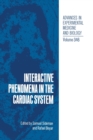 Image for Interactive Phenomena in the Cardiac System : Proceedings of the Eighth Henry Goldberg Workshop Held in Bethesda, Maryland, December 6-10, 1992