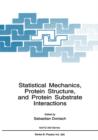 Image for Statistical Mechanics, Protein Structure, and Protein Substrate Interactions