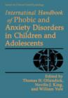 Image for International Handbook of Phobic and Anxiety Disorders in Children and Adolescents
