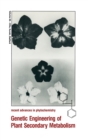 Image for Genetic Engineering of Plant Secondary Metabolism : Proceedings of the 33rd Annual Meeting of the Phytochemical Society of North America Held in Pacific Grove, California, June 27-July 1, 1993