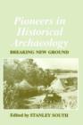Image for Pioneers in Historical Archaeology : Breaking New Ground