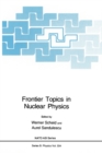 Image for Frontier Topics in Nuclear Physics : Proceedings of a NATO ASI Held in Predeal, Romania, August 24-September 4, 1993