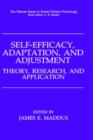 Image for Self-Efficacy, Adaptation, and Adjustment : Theory, Research, and Application