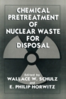 Image for Chemical Pretreatment of Nuclear Waste for Disposal : Proceedings of an American Chemical Society Symposium Held in Washington D.C., August 1992