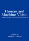 Image for Human and Machine Vision : Analogies and Divergencies
