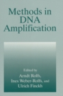 Image for Methods in DNA Amplification : Proceedings of the Second International PCR Symposium on Usage of PCR and Alternative Amplification Methods in Infectious and Genetic Diseases Held in Berlin, Germany, F