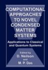 Image for Computational Approaches to Novel Condensed Matter Systems : Applications to Classical and Quantum Systems