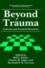 Image for Beyond Trauma : Cultural and Societal Dynamics
