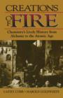 Image for Creations of Fire : Chemistry&#39;s Lively History from Alchemy to the Atomic Age